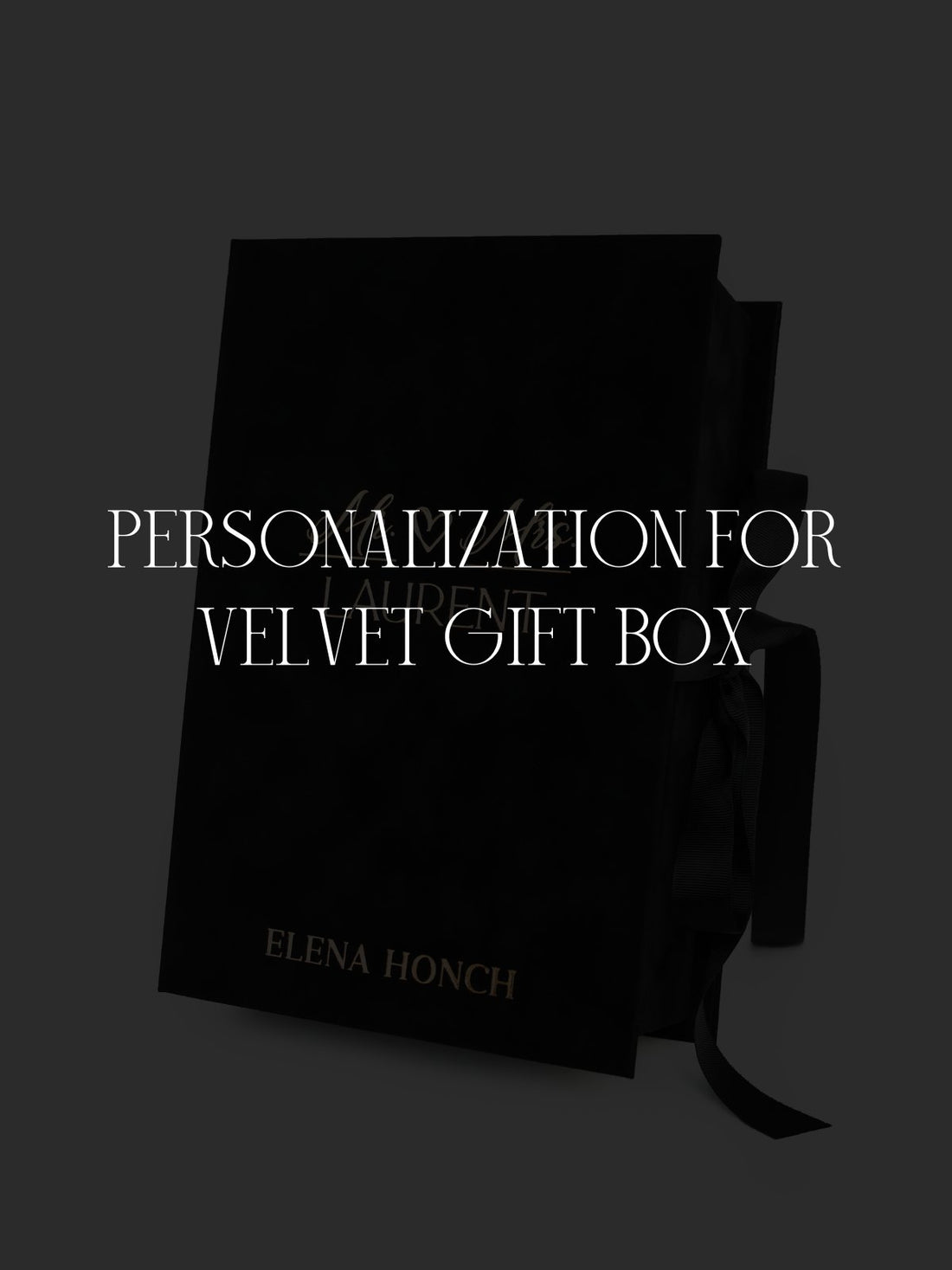 Personalization for velvet gift box - ELENA HONCH